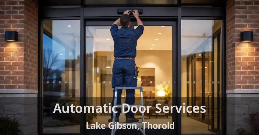 Automatic Door Services Lake Gibson, Thorold - ON