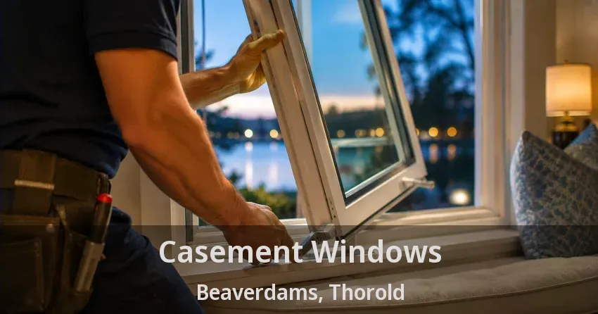 Casement Windows Beaverdams, Thorold - ON