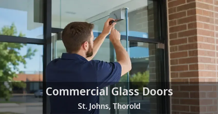 Commercial Glass Doors St. Johns, Thorold - ON