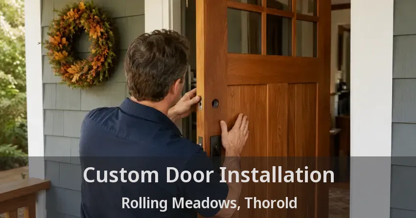 Custom Door Installation Rolling Meadows, Thorold - ON