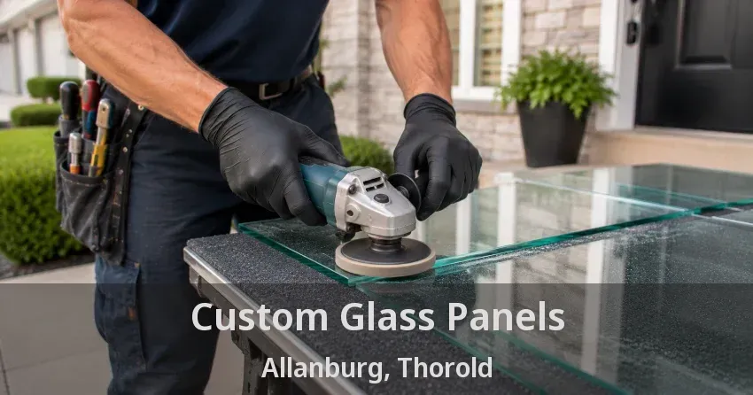 Custom Glass Panels Allanburg, Thorold - ON