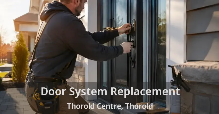 Door System Replacement Thorold Centre, Thorold - ON