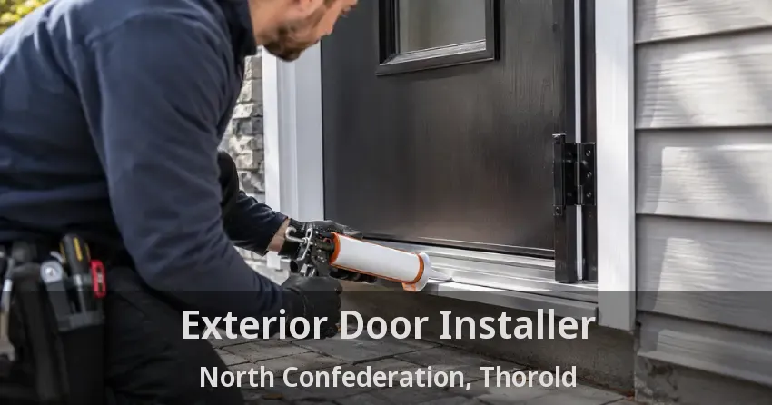 Exterior Door Installer North Confederation, Thorold - ON