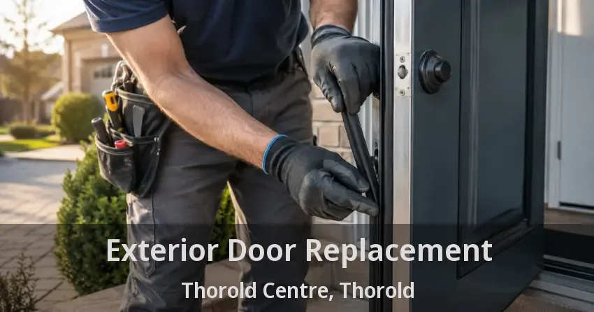 Exterior Door Replacement Thorold Centre, Thorold - ON