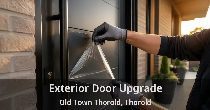 Exterior Door Upgrade Old Town Thorold, Thorold - ON