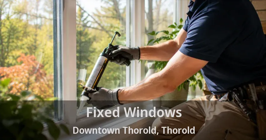 Fixed Windows Downtown Thorold, Thorold - ON