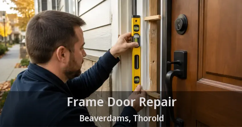 Frame Door Repair Beaverdams, Thorold - ON