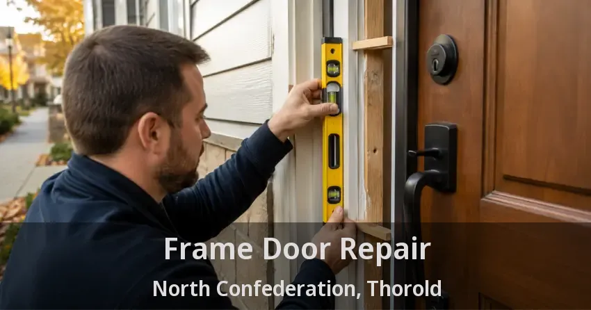 Frame Door Repair North Confederation, Thorold - ON