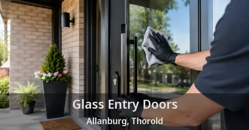 Glass Entry Doors Allanburg, Thorold - ON