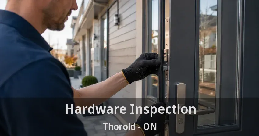Hardware Inspection Thorold - ON