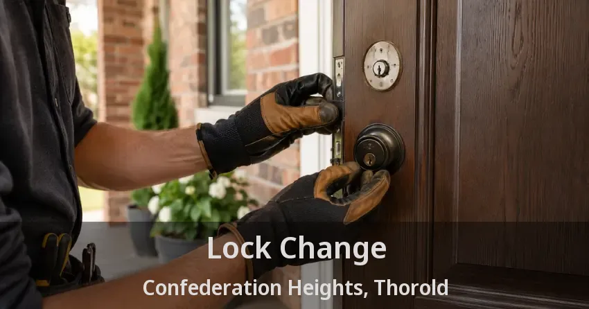 Lock Change Confederation Heights, Thorold - ON