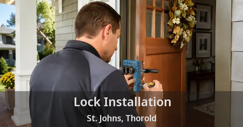 Lock Installation St. Johns, Thorold - ON