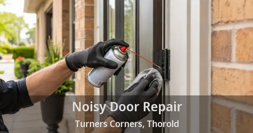 Noisy Door Repair Turners Corners, Thorold - ON