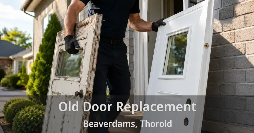 Old Door Replacement Beaverdams, Thorold - ON