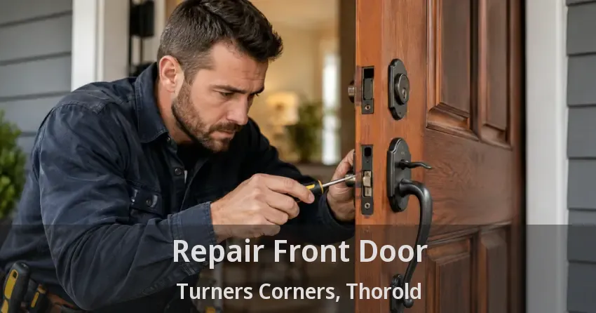 Repair Front Door Turners Corners, Thorold - ON