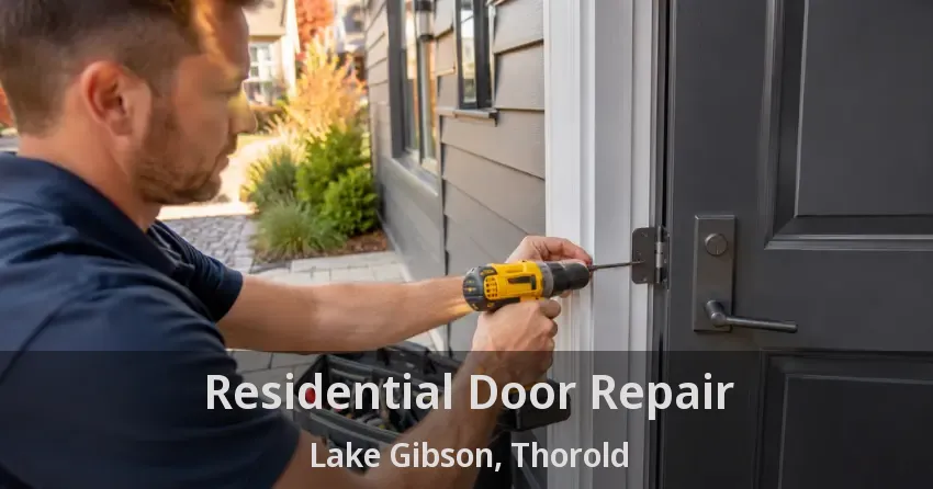 Residential Door Repair Lake Gibson, Thorold - ON