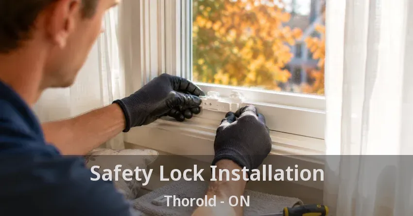 Safety Lock Installation Thorold - ON