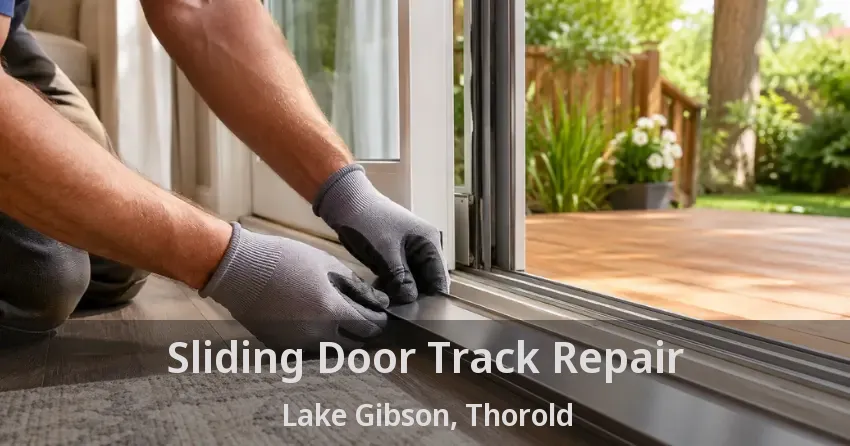 Sliding Door Track Repair Lake Gibson, Thorold - ON