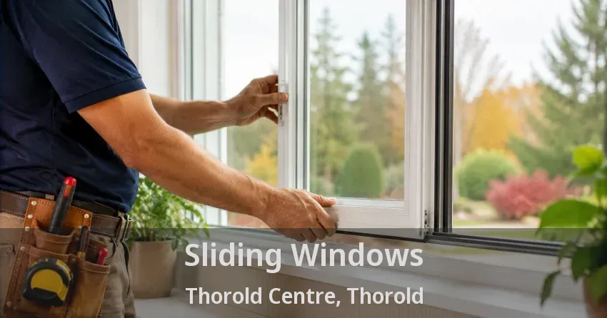 Sliding Windows Thorold Centre, Thorold - ON