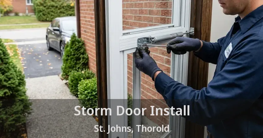Storm Door Install St. Johns, Thorold - ON